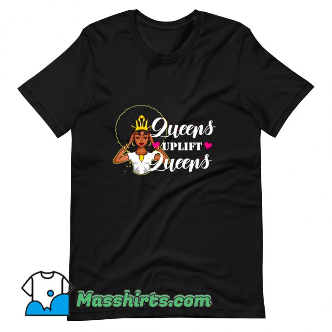 Queens Uplift Queens T Shirt Design