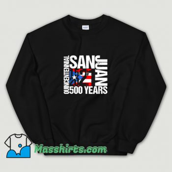 San Juan 500 Years Quincentennia Sweatshirt