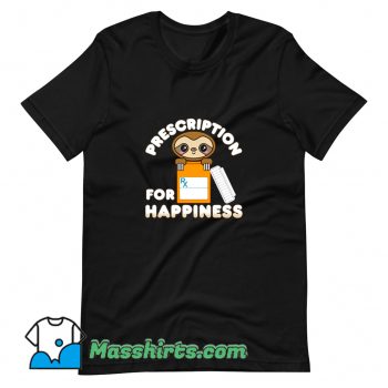 Sloth Prescription For Happiness Funny T Shirt Design
