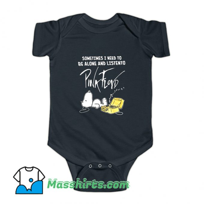 Sometimes I Need To Be Alone Listen To Pink Floyd Baby Onesie