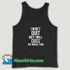 Vintage I Wont Quit But I Will Cuss The Whole Time Tank Top