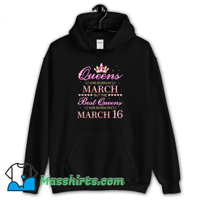 Vintage Queens Are Born In March Hoodie Streetwear