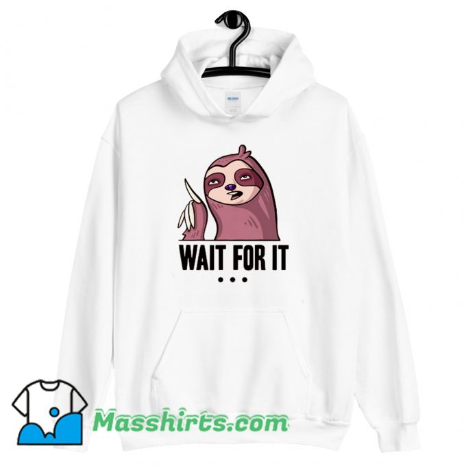 Vintage Wait For It Sloth Hoodie Streetwear