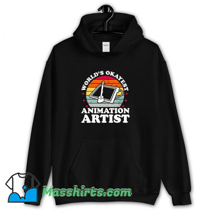 Worlds Okayest Animation Animator Artist Hoodie Streetwear