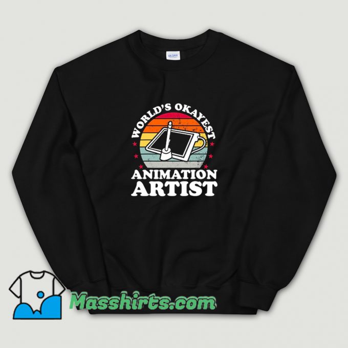 Worlds Okayest Animation Animator Artist Sweatshirt