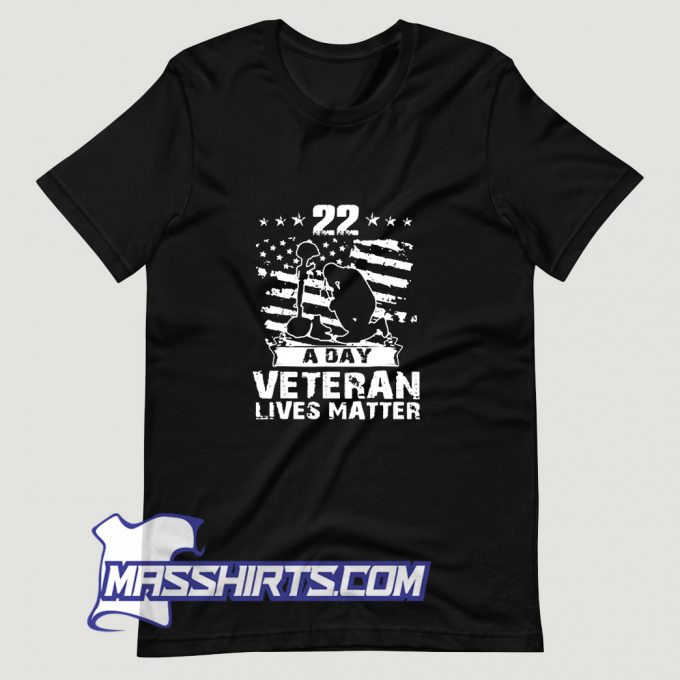 22 A Day Veteran Lives Matter T Shirt Design