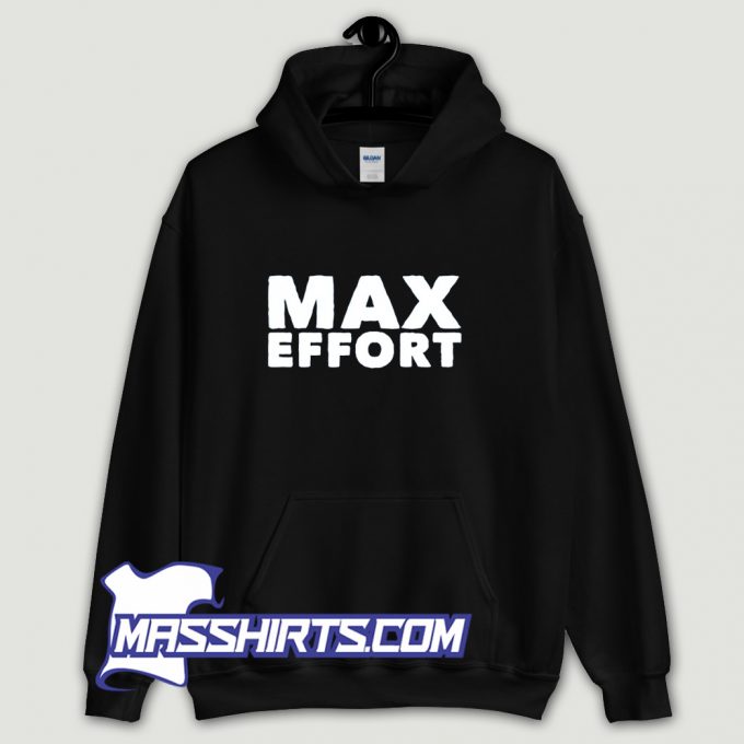 Awesome Max Effort Workout Hoodie Streetwear