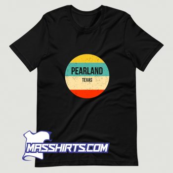 Awesome Pearland Texas T Shirt Design