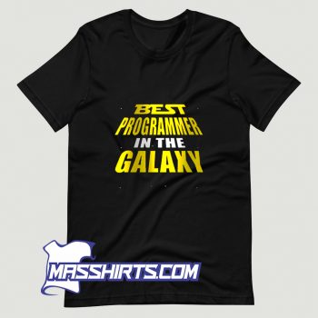Best Programmer In The Galaxy T Shirt Design
