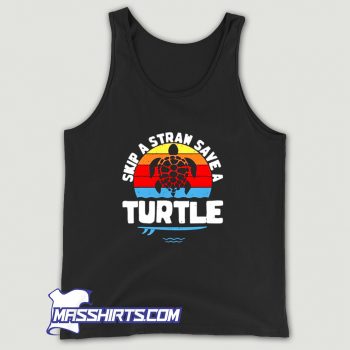Best Skip A Straw Save A Turtle Tank Top
