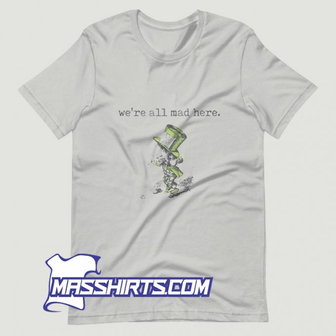 Cheap Alice In Wonderland Quote T Shirt Design