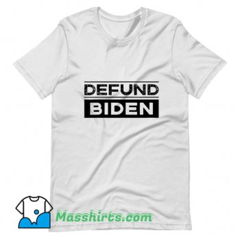 Cheap Defund Biden Republican Political T Shirt Design