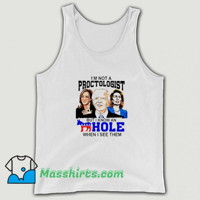 Cheap I Am Not A Proctologist But I Know An Asshole Tank Top