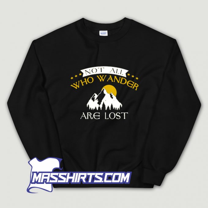 Cheap Not All Who Wander Are Lost Sweatshirt