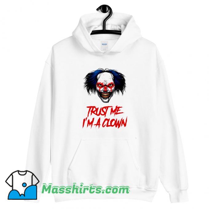 Cheap Trust Me I Am A Clown Hoodie Streetwear