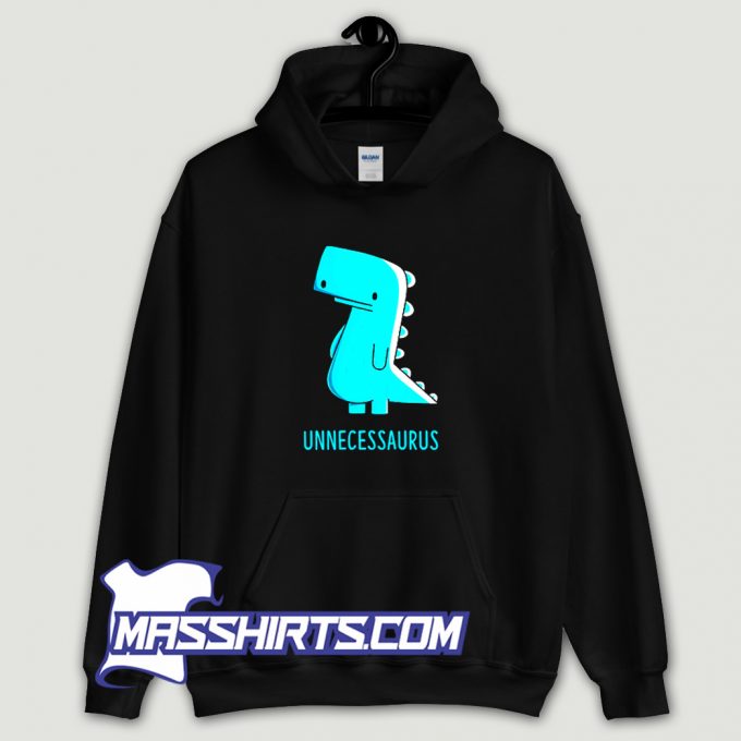 Classic Unnecessaurus The Unnecessary Hoodie Streetwear