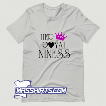 Cool Her Royal Niness Birthday T Shirt Design