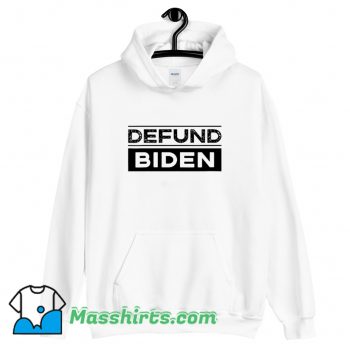 Defund Biden Republican Political Classic Hoodie Streetwear