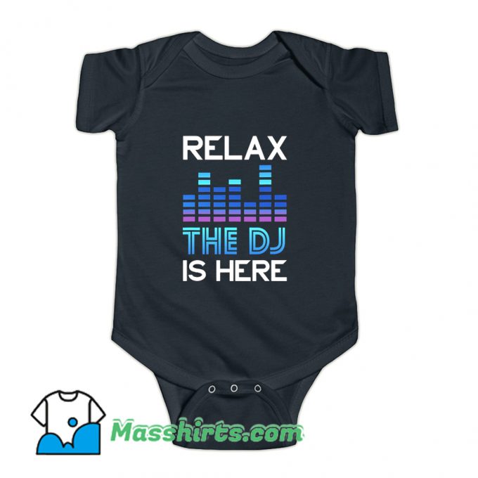 Dj Relax The Dj Is Here Baby Onesie