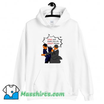 Funny Chris Rock Love Will Make You Do Crazy Things Hoodie Streetwear