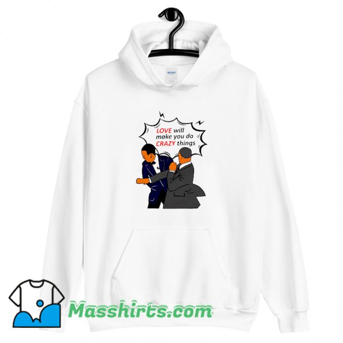 Funny Chris Rock Love Will Make You Do Crazy Things Hoodie Streetwear