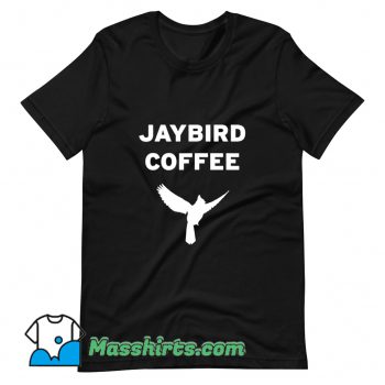 Funny Jaybird Coffee T Shirt Design