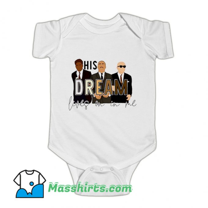 His Dream Lives On In Me MLK Baby Onesie