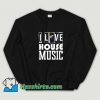 I Love Chicago Music House Sweatshirt On Sale