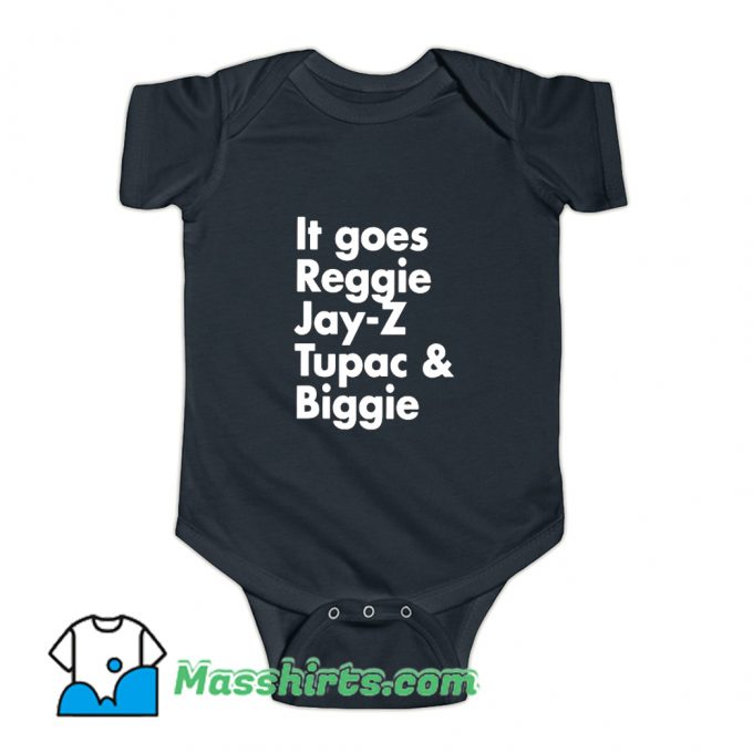 It Goes Reggie Jay Z Tupac And Biggie Baby Onesie