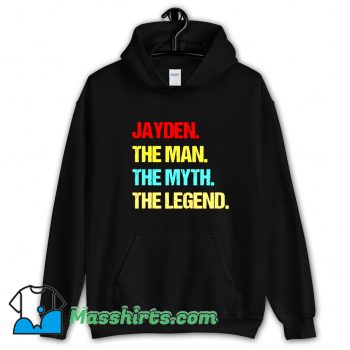 Jayden The Man The Myth The Legend Hoodie Streetwear
