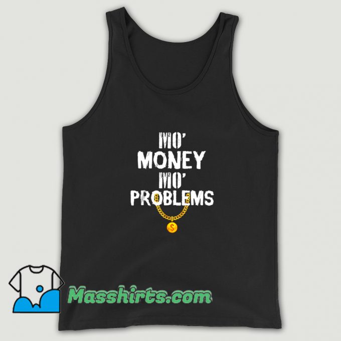 Mo Money Mo Problems Funny Tank Top