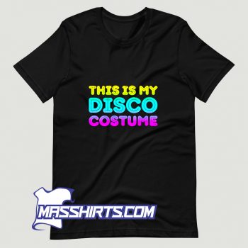 New This Is My Disco Costume T Shirt Design