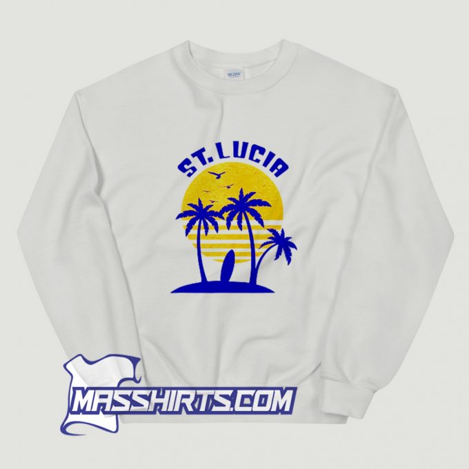 St Lucia Beach Surfing Funny Sweatshirt