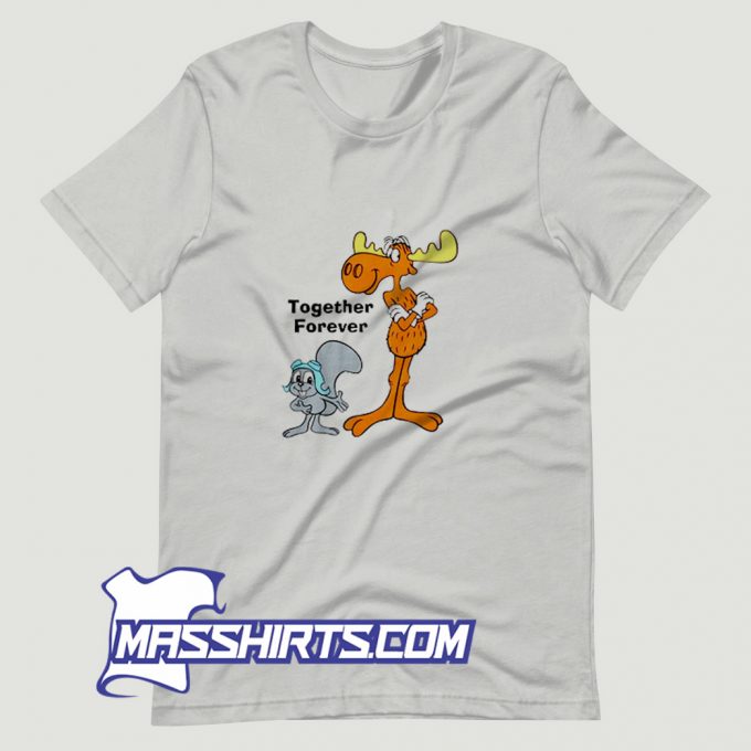 Vintage Rocky and Bullwinkle Together Forever T Shirt Design