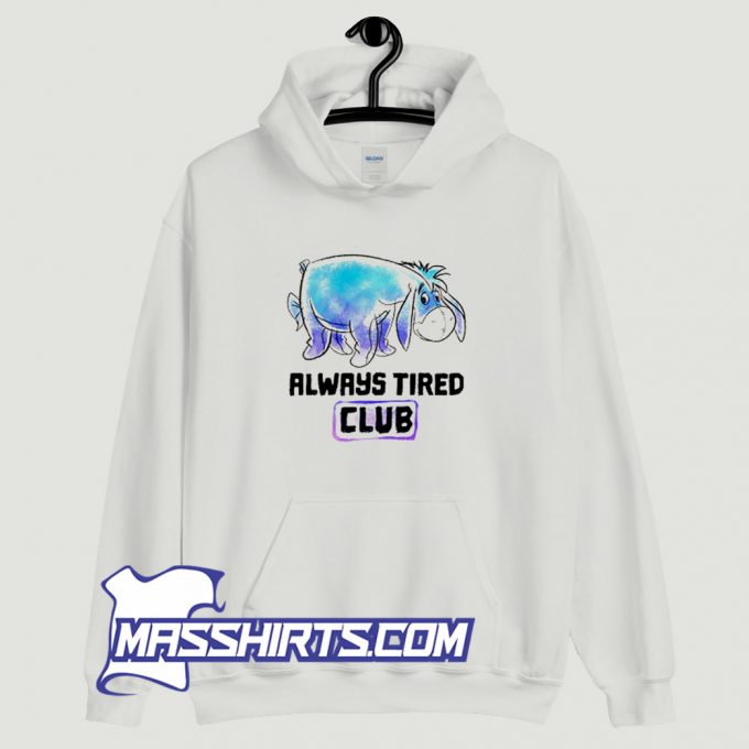 Winnie The Pooh Eeyore Always Tired Club Hoodie Streetwear