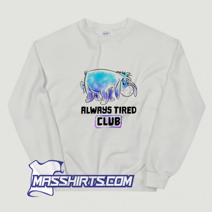 Winnie The Pooh Eeyore Always Tired Club Sweatshirt