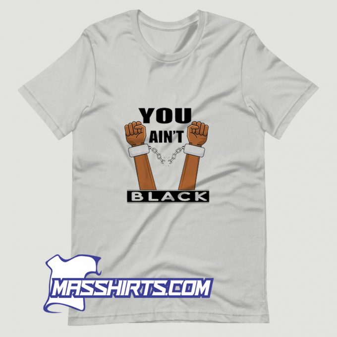 You Aint Black Joe Biden Quote T Shirt Design