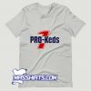 Best Pro Keds One T Shirt Design