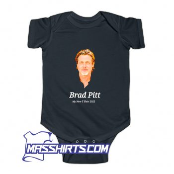 Brad Pitt My New 2022 Baby Onesie