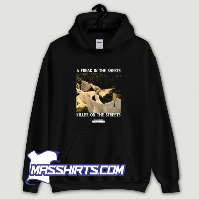 Cheap A Freak In The Sheets Killer On The Streets Hoodie Streetwear