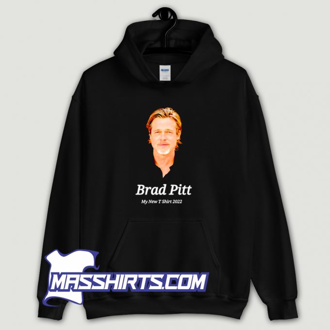 Classic Brad Pitt My New 2022 Hoodie Streetwear