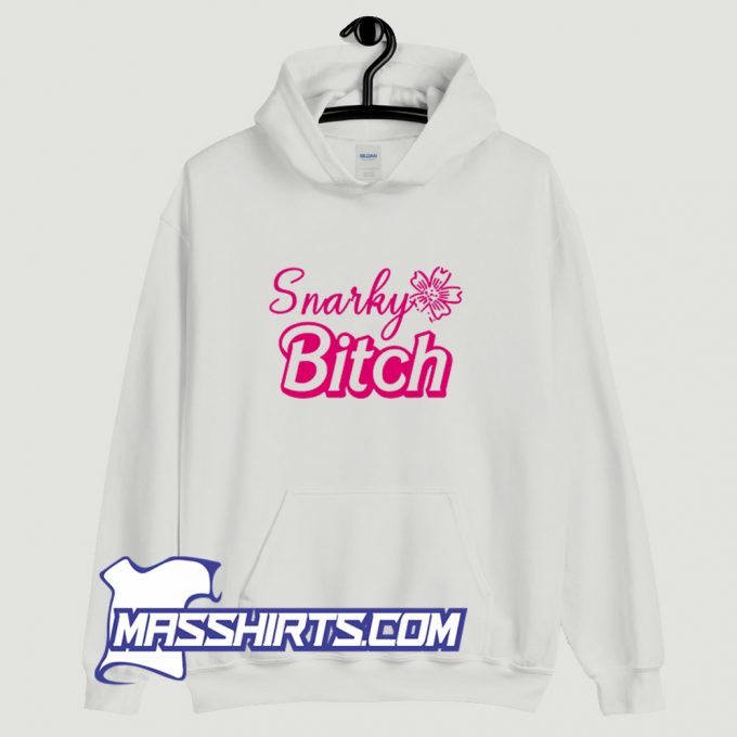 Funny Snarky Bitch Hoodie Streetwear