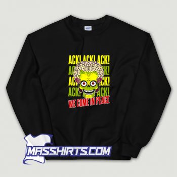 Martian Invader Ack Ack Ack Sweatshirt On Sale