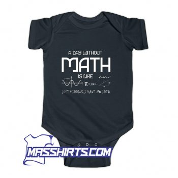 A Day Without Math Baby Onesie