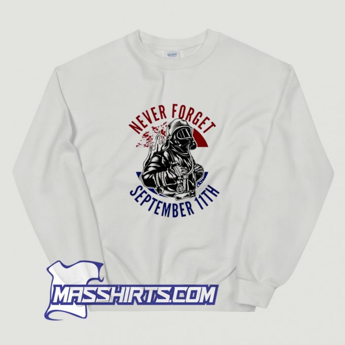 Awesome Never Forget September 11th Sweatshirt