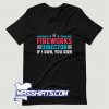 Cool Fireworks Director If I Run You Run T Shirt Design