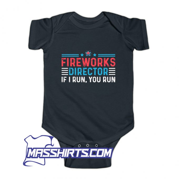 Fireworks Director If I Run You Run Baby Onesie