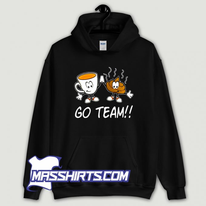 Go Team Poop High Fiving A Cartoon Coffee Cup Hoodie Streetwear