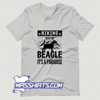 Hiking With My Beagle Its A Paradise Funny T Shirt Design
