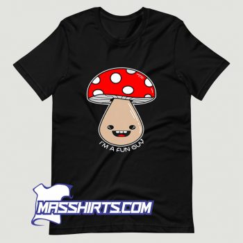 Im A Fun Guy Mushroom T Shirt Design On Sale